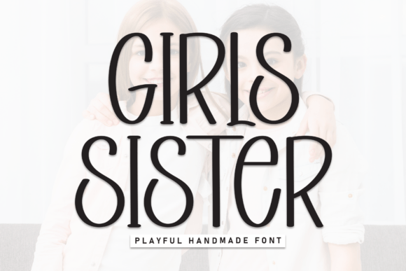 Girls Sister: A Display Font with Editorial Charm